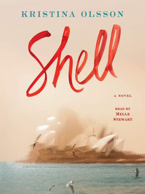 Title details for Shell by Kristina Olsson - Available